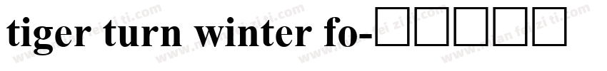 tiger turn winter fo字体转换